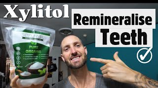 REMINERALISE Your TEETH With XYLITOL  How It Works [upl. by Schwitzer780]