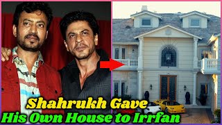 Why Shahrukh Khan Gave His House to Irrfan Khan [upl. by Loria]