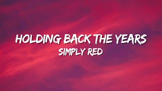 Simply Red  Holding Back The Years lyrics [upl. by Halsey]