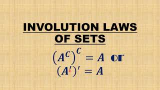 INVOLUTION LAWS sets proof of involution laws class 11amp12 [upl. by Townie]