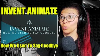 Invent Animate  How We Used To Say Goodbye  Reaction [upl. by Yro]