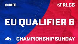 EU QUALIFIER 6  CHAMPIONSHIP SUNDAY  RLCS MAJOR 2 [upl. by Ranzini]