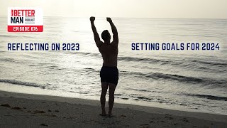 Reflecting On 2023 amp Setting Goals For 2024 [upl. by Saum613]