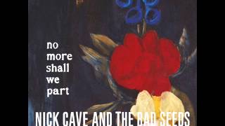 Nick Cave amp The Bad Seeds  No More Shall We Part full album [upl. by Ikairik447]