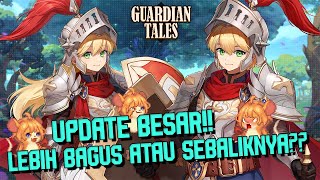 UPDATE BESAR GUARDIAN TALES SEBAGUS APA  Guardian Tales [upl. by Lainahtan]