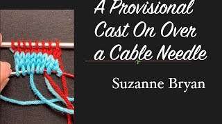 How to Work a Provisional Cast On Over the Cable of a Needle [upl. by Nileve51]