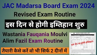 Jac Madarsa board Exam Routine 2024 Wastania Fauqania moulvi alim fazil exam routine jharkhand [upl. by Foote177]