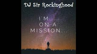 DJ Sir Rockinghood Presents On A Mission Mix 2020 [upl. by Elvis]