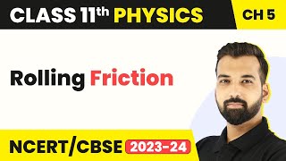 Rolling Friction  Laws of Motion  Class 11 Physics [upl. by Safir389]