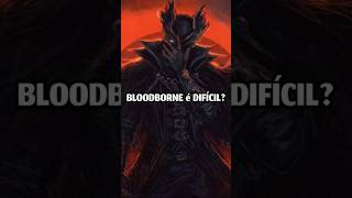 Qual é o Boss mais difícil de Bloodborne bloodborne shorts [upl. by Merridie]