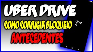 Como corrigir bloqueio por antecedentes Criminais na Uber Drive [upl. by Nahgaem]