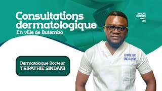 Consultations dérmatologiques en ville de Butembo par le dérmatologue Dr Tripathie SINDANI [upl. by Chemosh]