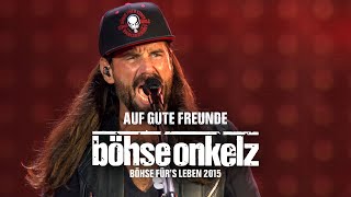 Böhse Onkelz  Auf gute Freunde Böhse fürs Leben 2015 [upl. by Nal]