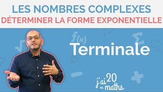 Déterminer la forme exponentielle dun nombre complexe  Les Nombres Complexes  Terminale [upl. by Lerat484]