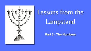 Lessons from the Lampstand  Part 3  The Numbers [upl. by Sylvie]