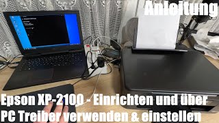 Drucker einrichten und über PC Treiber verwenden amp einstellen ohne Kabel Epson Xp2100 Anleitung [upl. by Ligetti]