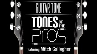 Guitar Tone Tones of the Pros Featuring Mitch Gallagher  Sweetwater Sound [upl. by Ycal]