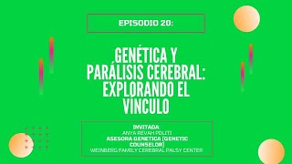 Episodio 20 Genética y Parálisis Cerebral Explorando el Vínculo [upl. by Lehcor]