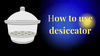 Desiccator  Desiccator  Principle Working and Standard Operating Procedure [upl. by Mide]