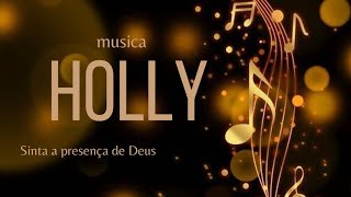 Fundo Musical Holly fundo para oraçãoA sós com Deus meditação forte [upl. by Chemush]