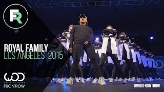 Royal Family  FRONTROW  World of Dance Los Angeles 2015  WODLA15 [upl. by Zerelda]