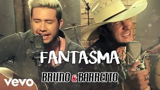 Bruno amp Barretto  Fantasma [upl. by Ljoka]