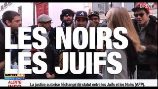 EXCLUSIF Les Noirs et les Juifs vont échanger leurs statuts [upl. by Asare434]