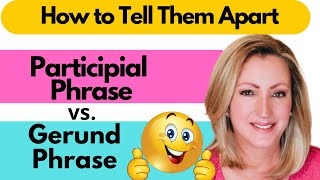 The Participial Phrase and the Gerund Phrase How to Tell Them Apart [upl. by Auguste]