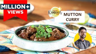 Special Mutton Curry Recipe  मटन करी  मटन मसाला रेसिपी  Mutton Curry  Chef Ranveer Brar [upl. by Burnight]