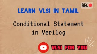 23 Conditional Statement in Verilog  VLSI in Tamil [upl. by Eniamerej]