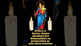 Prière à Notre Dame Auxiliatrice demandant sa protection et son intercession [upl. by Nahsin]