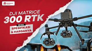 DJI Matrice 300 RTK Ini dia Spesifikasi amp Harganya [upl. by Derwood]