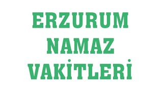 Erzurum Namaz Vakitleri [upl. by Coffeng181]