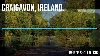 CRAIGAVON IRELAND  WHERE SHOULD I GO [upl. by Ylliw]