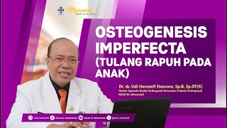 Osteogenesis Imperfecta  Tulang Rapuh Pada Anak  Asah Asih Asuh  75 [upl. by Ingunna]