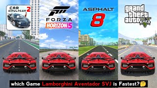 Lamborghini Aventador SVJ Top Speed in Car Simulator 2 FH5 Car Parking Asphalt 8 amp GTA 5 [upl. by Eachelle]