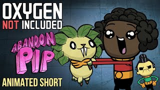 Oxygen Not Included Animated Short  Abandon Pip [upl. by Roxi]