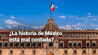 Explicadores  La historia de México podría ser del todo no exacta ¿qué imprecisiones habría [upl. by Adnoryt]