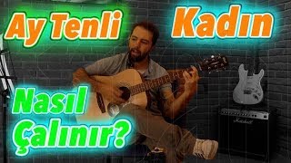 Ufuk beydemir AY TENLİ KADIN Orjinal ve Kolaylaştırılmış Akorlarla Nasıl Çalınır [upl. by Ydnam843]