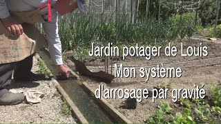 Jardin potager de Louis arrosage par gravité LC VIDEO [upl. by Quickman]