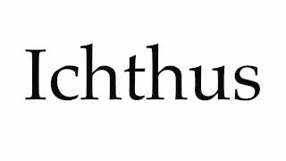 How to Pronounce Ichthus [upl. by Bryce]