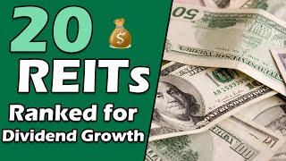 20 REITs Ranked for Dividend Growth Investors [upl. by Heyward194]