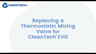 How to Replace a Thermostatic Mixing Valve for CleanTech® EVO Automated Handwashing Stations [upl. by Eadie833]