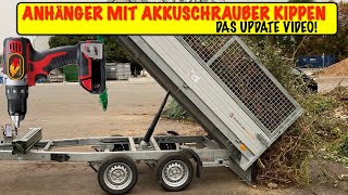 Anhänger mit Akkuschrauber Kippen Das Update Video [upl. by Enida682]