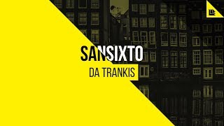 Sansixto  Da Trankis [upl. by Evannia431]