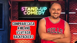 MARIO RAZ  COMPRARE CASA A MILANO  VIVERE A MILANO VS BACKPACKERS standupcomedy travel milano [upl. by Aneehta]