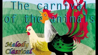 ♬ Camille SAINTSAENS ♯The Carnival of the Animals II HENS AND ROOSTERS  Poules et Coqs♯ HQ [upl. by Nylesor]