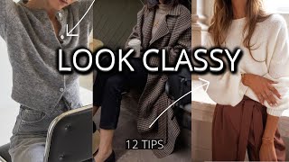 12 Simple Tips To Look CLASSY  Classic Minimal amp Timeless Style Tips [upl. by Oakley]