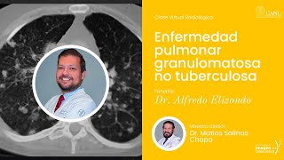 Enfermedad Pulmonar granulomatosa no tuberculosa por el Dr Alfredo Elizondo Montemayor [upl. by Sosthenna]