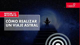 Noche de Misterio  Cómo realizar un viaje astral [upl. by Sikleb]